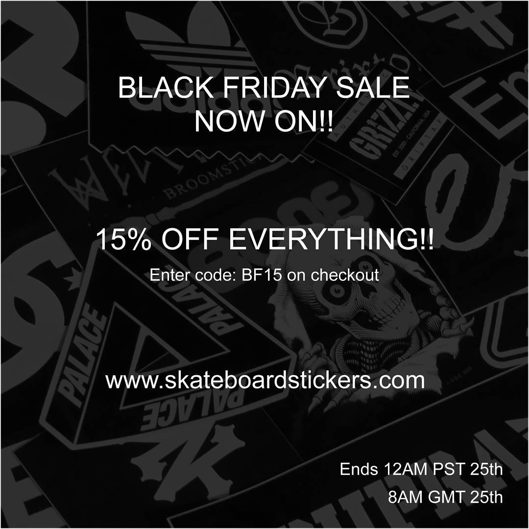 Black Friday Sale on Now! - 15% off Everything at www.skateboardstickers.com