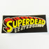Superdead Skateboards Sticker