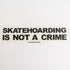 Skatehoarding Is Not A Crime Skateboard Sticker - SkateboardStickers.com