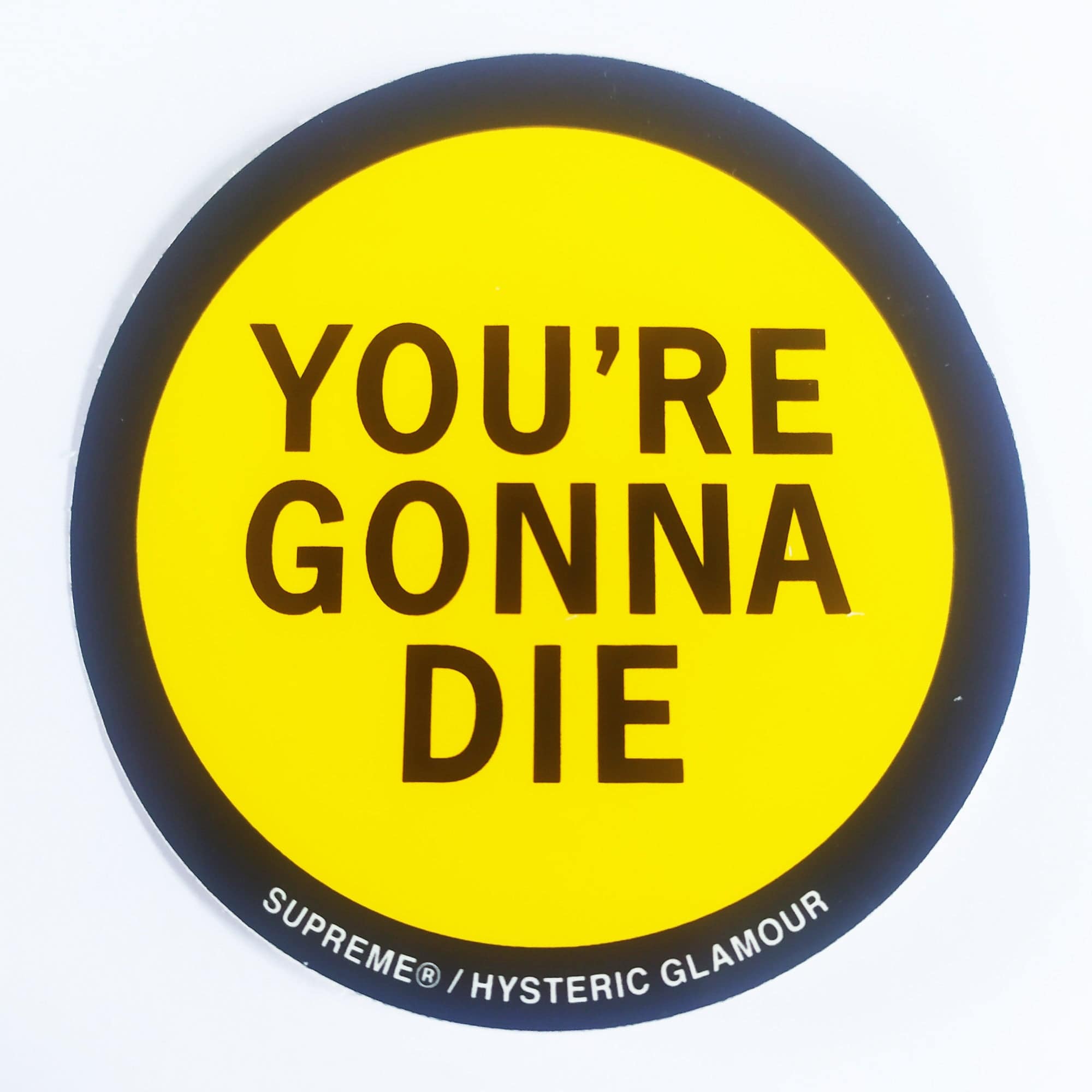 Supreme / Hysteric Glamour Skate Sticker - You're Gonna Die
