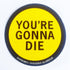 Supreme / Hysteric Glamour Skate Sticker - You're Gonna Die - SkateboardStickers.com