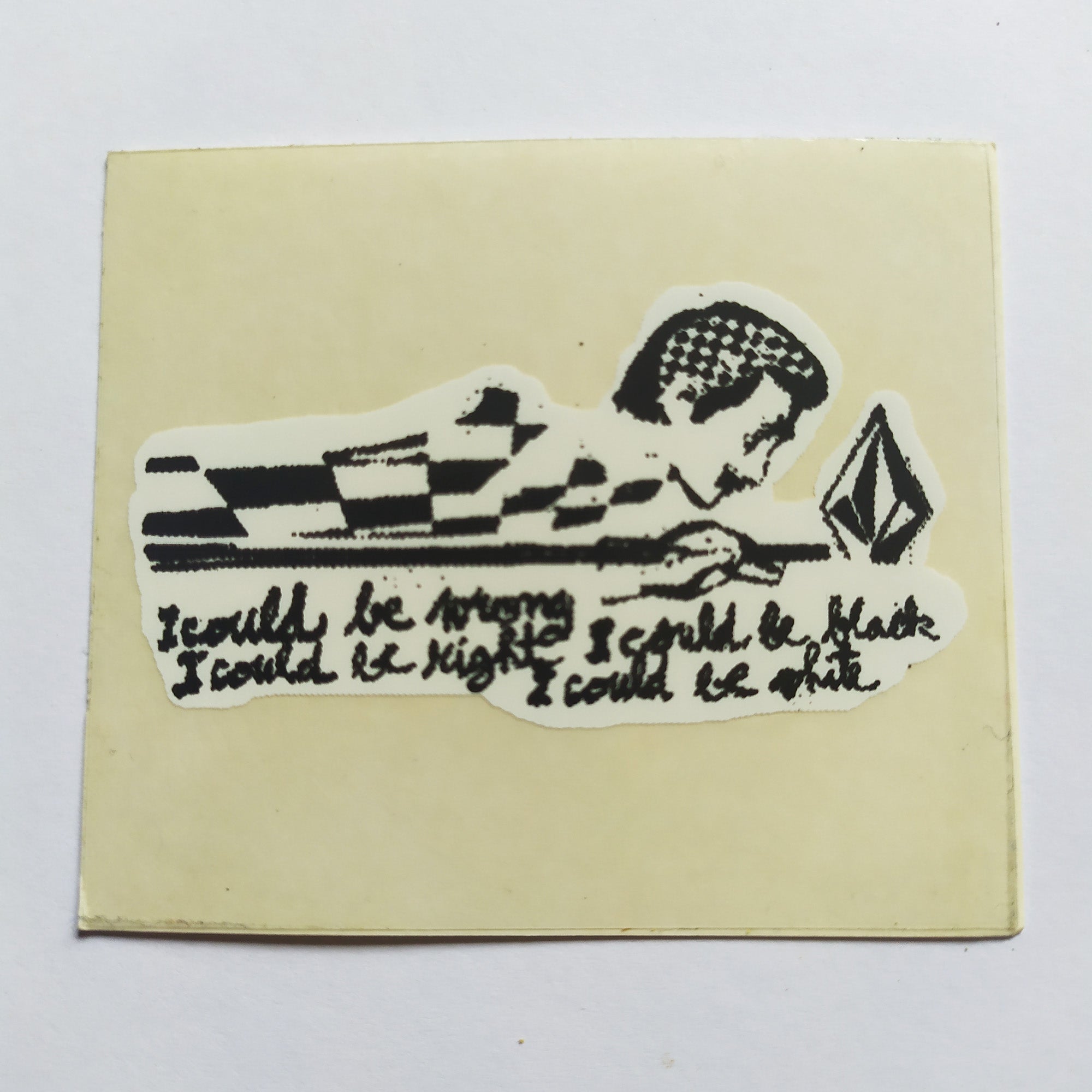 Volcom Skateboard Sticker "I could be wrong I could be right, I could be black I could be white" - SkateboardStickers.com