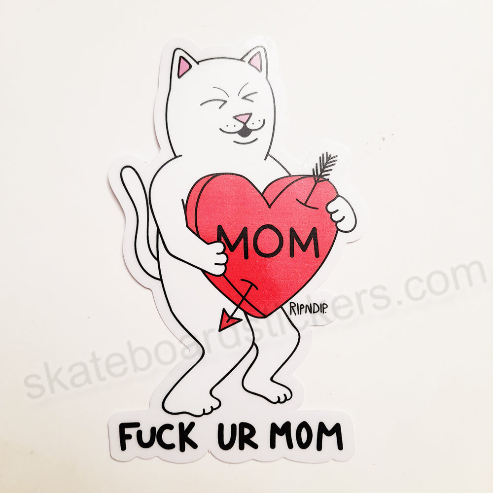 Rip N Dip / RIPNDIP Skateboard Sticker - Fuck Ur Mom
