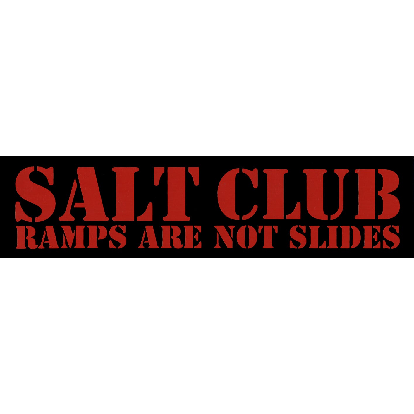 Salt Club BMX Sticker / Decal - Ramps Are Not Slides