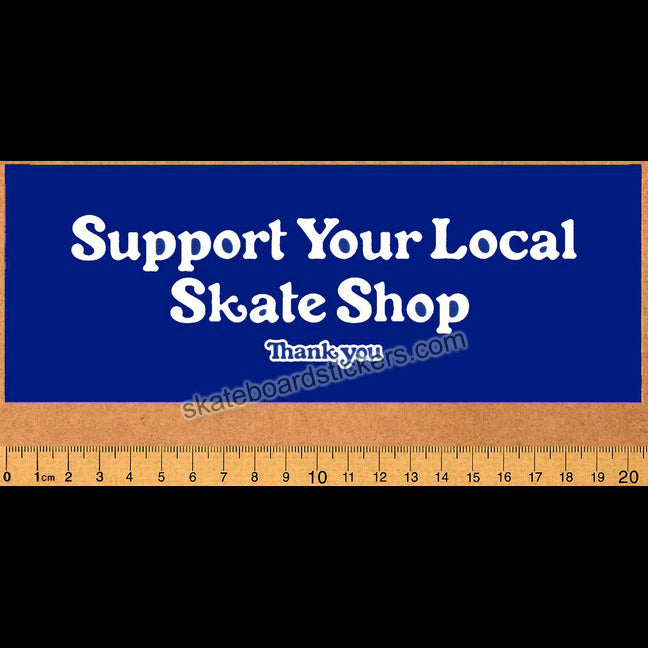Thank You Bumper Skateboard Sticker - Support Your Local Skate Shop Blue - SkateboardStickers.com